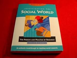 Investigating the Social World: The Process and Practice of Research [Second Edition]