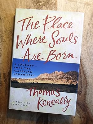 THE PLACE WHERE SOULS ARE BORN : A Journey into the Southwest