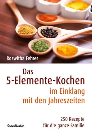 Immagine del venditore per Das Fnf-Elemente Kochen im Einklang mit den Jahreszeiten venduto da BuchWeltWeit Ludwig Meier e.K.