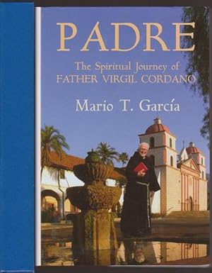 Padre: The Life and Spiritual Journey of Father Virgil Cordano and the Franciscans of California