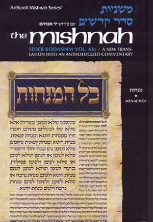 Mishnah [Kodashim vol. 1b - MENACHOS]. A New Translation with a Commentary (Yad Avraham) Antologi...