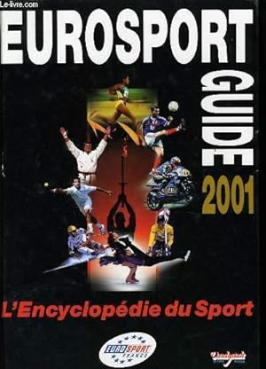Seller image for EUROSPORT GUIDE 2001 l'encyclopdie du Sport for sale by Le-Livre