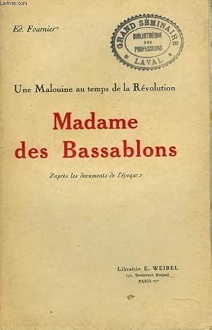 Bild des Verkufers fr UNE MALOUINE AU TEMPS DE LA REVOLUTION. MADAME DES BASSABLOMSd'aprs des documents de l'poque; zum Verkauf von Le-Livre