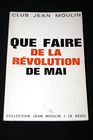 Image du vendeur pour QUE FAIRE DE LA REVOLUTION DE MAI mis en vente par Librairie RAIMOND