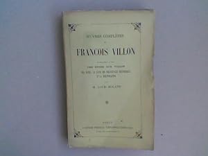 uvres de François Villon publiées avec une étude sur Villon, des notes, la liste des personnages...