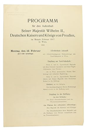 Seller image for Programm fr den Aufenthalt Seiner Majestt Wilhelm II., Deutschen Kaisers und Knigs von Preuen, im Monate Februar 1917 in Wien. for sale by Antiquariat INLIBRIS Gilhofer Nfg. GmbH