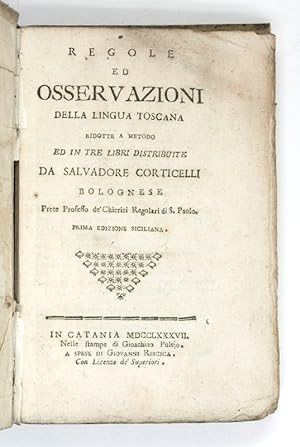 Regole ed osservazioni della lingua Toscana, ridotte a metodo ed in tre libri distribuite.