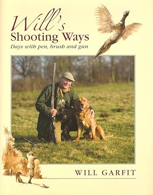 Seller image for WILL'S SHOOTING WAYS. By Will Garfit. for sale by Coch-y-Bonddu Books Ltd