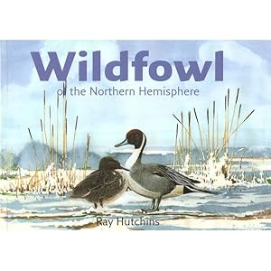 Seller image for WILDFOWL OF THE NORTHERN HEMISPHERE. By Ray Hutchins. for sale by Coch-y-Bonddu Books Ltd