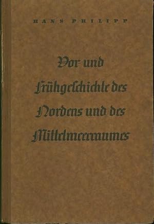 Bild des Verkufers fr Vor- und Frhgeschichte des Nordens und des Mittelmeerraums. Ein Handbuch fr Schule und Haus. zum Verkauf von Antiquariat Carl Wegner