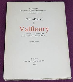 Seller image for NOTRE-DAME DE VALFLEURY L'histoire - Le plerinage - Essai d'iconographie mariale for sale by LE BOUQUINISTE