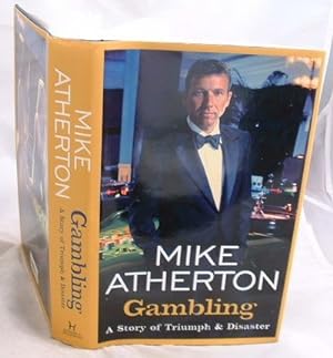 Gambling : A Story of Triumph and Disaster