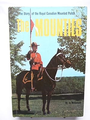 Imagen del vendedor de THE MOUNTIES: The Story of the Royal Canadian Mounted Police a la venta por Prestonshire Books, IOBA