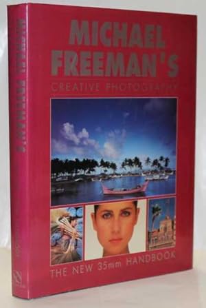Michael Freeman's Creative Photography: The New 35Mm Handbook