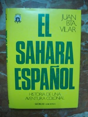 EL SÁHARA ESPAÑOL. HISTORIA DE UNA AVENTURA COLONIAL