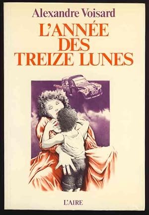 L'année des treize lunes . Récit