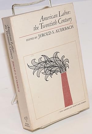 Seller image for American labor: the twentieth century for sale by Bolerium Books Inc.