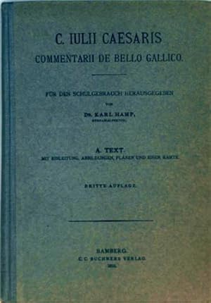 C. Julii Caesaris, Commentarii De Bello Gallico - für den Schulgebrauch, A. Text mit Einleitung, ...