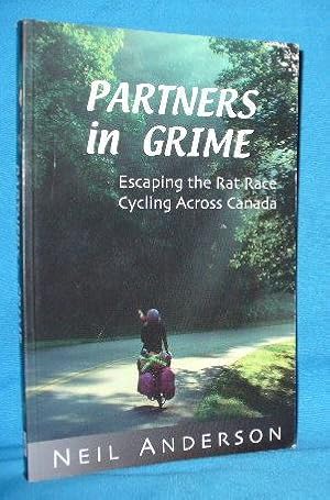Bild des Verkufers fr Partners in Grime: Excaping the Rat Race Cycling Across Canada zum Verkauf von Alhambra Books