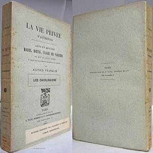 LA VIE PRIVEE D'AUTREFOIS. ARTS ET METIERS MODES, MOEURS,USAGES DES PARISIENS DU XII AU XVIII SIE...