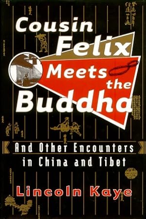 Seller image for Cousin Felix Meets the Buddha. And Other Encounters in China and Tibet. for sale by Asia Bookroom ANZAAB/ILAB