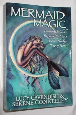 Mermaid Magic: Connecting With the Energy of the Ocean and the Healing Power of Water