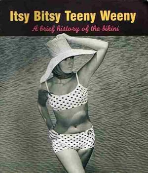 Itsy Bitsy Teeny Weeny: A brief history of the bikini