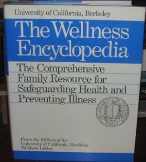 Image du vendeur pour The Wellness Encyclopedia: The Comprehensive Family Resource for Safeguarding Health and Preventing Illness mis en vente par CS Books and More