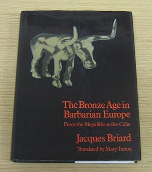 Immagine del venditore per The Bronze Age in Barbarian Europe - from the Megaliths to the Celts. venduto da Salopian Books