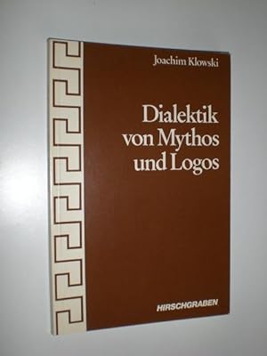 Dialektik von Mythos und Logos. Vom Sinn der Beschäftigung mit dem Griechischen.