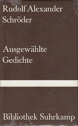 Ausgewählte Gedichte. Auswahl u. Nachw. v. Hans Egon Holthusen / Rudolf Alexander Schröder. Hrsg....
