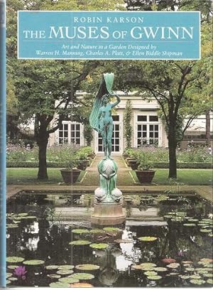 The Muses of Gwinn - art and nature in a garden designed by Warren H. Manning, Charles A. Platt &...