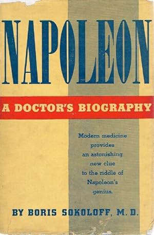 Napoleon: A Doctor's Biography