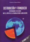Seller image for DISTRIBUCIN Y FRANQUICIA - Oportunidades de negocio ante el impacto de la munidlizacin for sale by AG Library