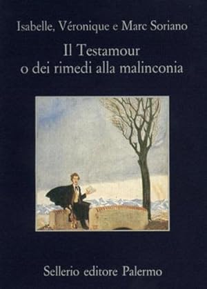 Seller image for Il Testamour o dei rimedi alla malinconia. for sale by FIRENZELIBRI SRL