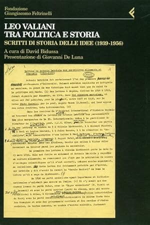 Bild des Verkufers fr Leo Valiani tra politica e storia. Scritti di storia delle idee (1939-1956). zum Verkauf von FIRENZELIBRI SRL