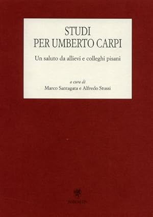 Seller image for Studi per Umberto Carpi. Un saluto da allievi e colleghi pisani. Dall'Indice: Annalisa Andreoni, Platone, Dioniso, Dione. Ferdinando IV e le vicende napoletane nel Platone in Italia di Vincenzo Cuoco. Elena Artale, La liberalit in Dante. M.Giulia Balducci, Novalis e D'annunzio: la lettura dannunziana degli Inni alla Notte e dei Canti Spirituali. Anna Barsotti, Alfieri attore di se stesso. Lucia Battaglia Ricci, Allori, aranci, rose:la letteratura in giardino. Pietro Beltrami G. La voce nobilt del Tesoro della Lingua italiana delle Origini. Lucia bertolini, Sulla precedenza della edizione volgare del De Pictura di Leon Battista Alberti. Giancarlo bertoncini, l'invenzione del tempo nelle Cronache di poveri amanti. Luigi Blasucci, Su un aspetto del leopardismo montaliano (lettura di fine infanzia). M,Critina Cabani, Un canto nel canto Le vergogne del cileo (Adone VII 167-228). Roberta Cella,Centralit politica della giustizia in Dante. Marcello Ciccuto, Segni di una precoce figurazione for sale by FIRENZELIBRI SRL