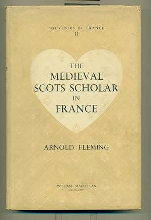 The Medieval Scots Scholar In France. Souvenirs de France Book II.