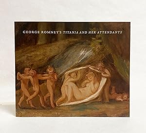Seller image for George Romney's Titania and Her Attendants for sale by Exquisite Corpse Booksellers