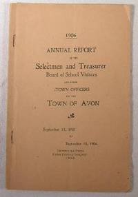 1906 Annual Report of the Selectmen and Treasurer and Board of School Visitors of the Town of Avo...