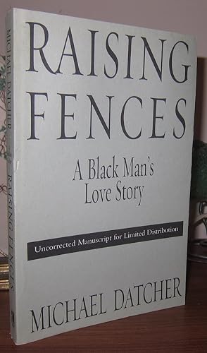 Seller image for RAISING FENCES A Black Man's Love Story for sale by Rare Book Cellar