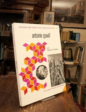 Antonio Gaudi. Unter Verwendung vieler vom Autor selbst gewählter deutschsprachiger Formulierunge...