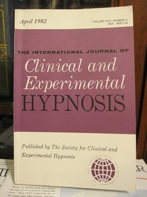 The International Journal of Clinical and Experimental Hypnosis (Volume XXX, Number 2, April 1982)