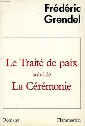 Bild des Verkufers fr LE TRAITE DE PAIX SUIVI DE LA CEREMONIE zum Verkauf von Le-Livre
