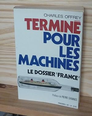 Image du vendeur pour Termin pour les machines, le dossier France, prface de Pierre Daninos, Paris, Presses de la Cit, 1974. mis en vente par Mesnard - Comptoir du Livre Ancien