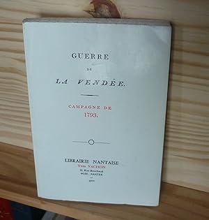 Guerre de la Vendée. Campagne de 1793, Librairie Nantaise Yves Vachon, Nantes, 1977.