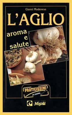 Seller image for L'aglio aroma e salute for sale by Studio Bibliografico Imprimatur