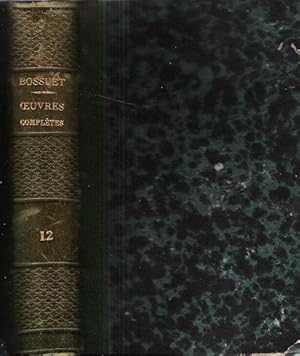 Imagen del vendedor de Oeuvres Compltes Publies D'aprs Les Imprims et les Manuscrits Originaux . Vol. XII : Les Sermons Volume 5 - Pangyriques - Oraisons Funbres a la venta por Au vert paradis du livre