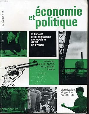 Seller image for ECONOMIE ET POLITIQUE (revue marxiste d'conomie) n 127 : La fiscalit et le capitalisme monopoliste d'Etat en France - Menaces sur le bassin ferro minier lorrain - Planification et gestion en U.R.S.S. for sale by Le-Livre