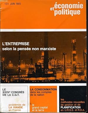 Seller image for ECONOMIE ET POLITIQUE (revue marxiste d'conomie) n 131 : L'entreprise selon la pense non marxiste - La consommation dans les comptes de la nation - Le XXXVe congrs de la C.G.T. - Les mthodes nouvelles de gestion et de planification en U.R.S.S. for sale by Le-Livre